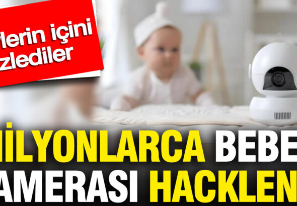 milyonlarca-bebek-kamerasi-hacklendi-evlerin-icini-izliyorlar-LXNchGIU-1
