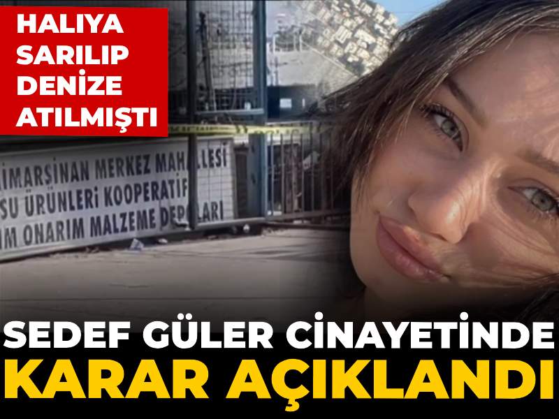 sedef-guler-cinayetinde-karar-aciklandi-cesedi-haliya-sarilip-denize-atilmisti-Vcmb6Qig