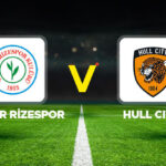 Caykur rizespor hull city maci ne zaman saat kacta ve hangi kanalda 6qn7Mkqf
