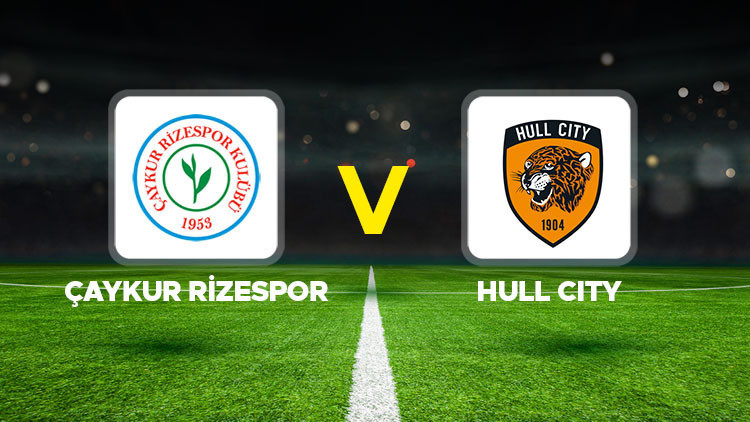 Caykur rizespor hull city maci ne zaman saat kacta ve hangi kanalda 6qn7Mkqf