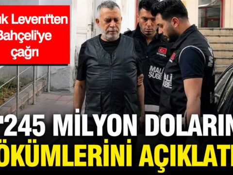 Haluk leventten bahceliye cagri 245 milyon dolarin dokumlerini aciklatin IsRhq7rb