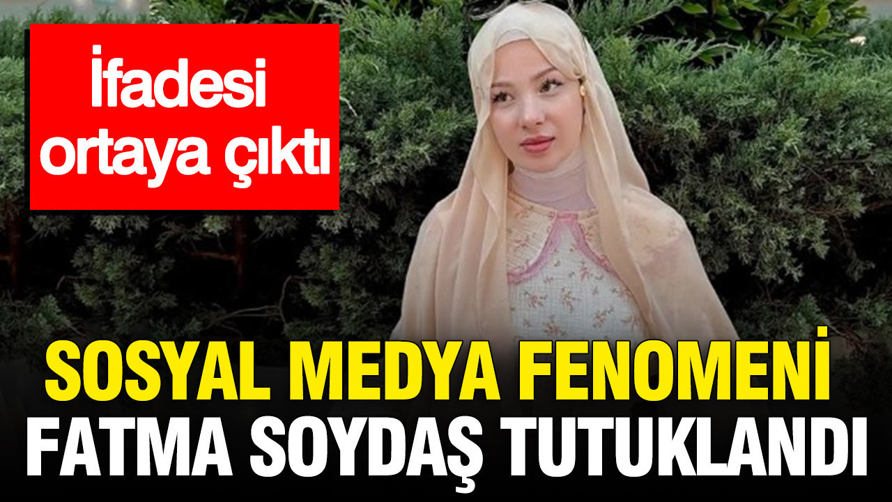 Sosyal medya fenomeni fatma soydas tutuklandi ifadesi ortaya cikti D3TFUI4g